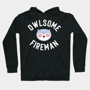 Owlsome Fireman Pun - Funny Gift Idea Hoodie